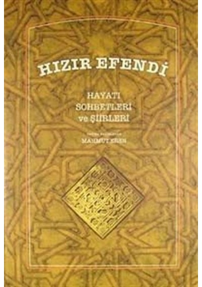 Hızır Efendi Hayatı Sohbetleri ve Şiirleri / Mahmut Eren