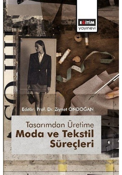 Tasarımdan Üretime Moda Ve Tekstil Süreçleri / Kolektif