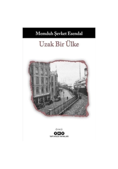 Uzak Bir Ülke - Memduh Şevket Esendal - Yapı Kredi Yayınları