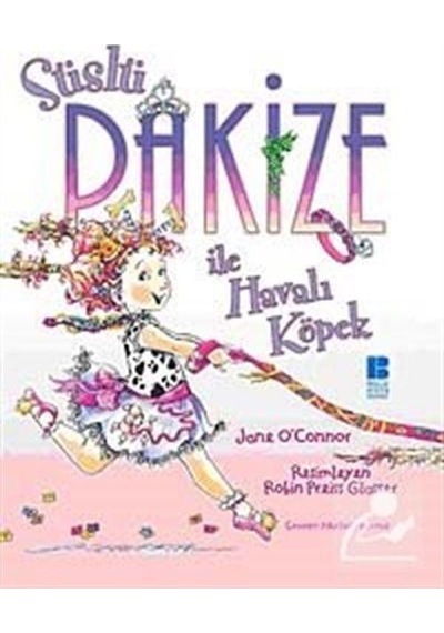 Süslü Pakize ile Havalı Köpek - Jane O'Connor - Bilge Kültür Sanat