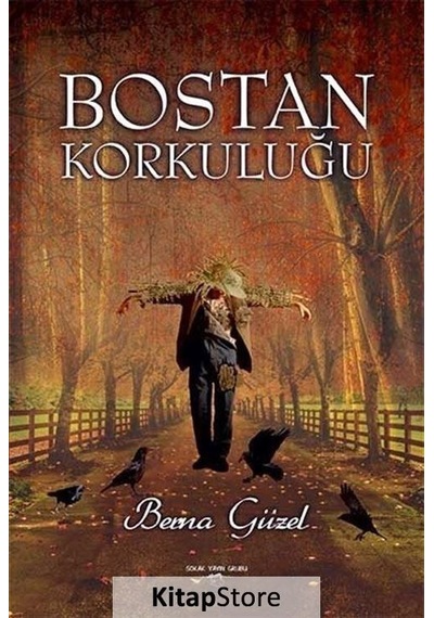 Bostan Korkuluğu / Berna Güzel