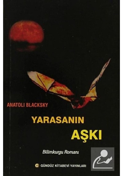 Yarasanın Aşkı / Anatoli Blacksky