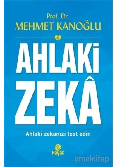 Ahlaki Zeka - Mehmet Kanoğlu - Hayat Yayıncılık