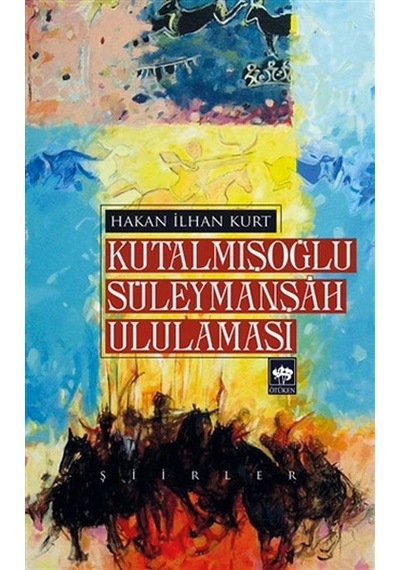 Kutalmışoğlu Süleymanşah Ululaması Ötüken Yayınları