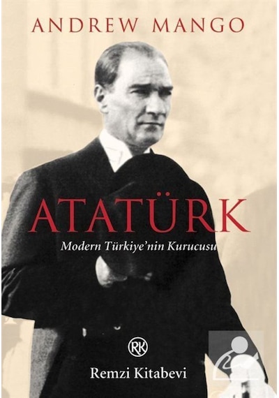 Atatürk / Modern Türkiye'Nin Kurucusu / Andrew Mango 9789751409881