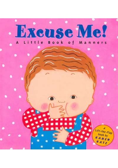 Excuse Me!: a Little Book of Manners 9780448425856