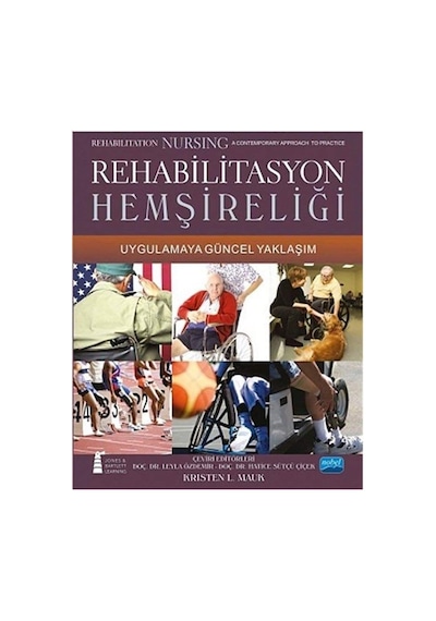 Rehabilitasyon Hemşireliği: Uygulamaya Güncel Yaklaşım