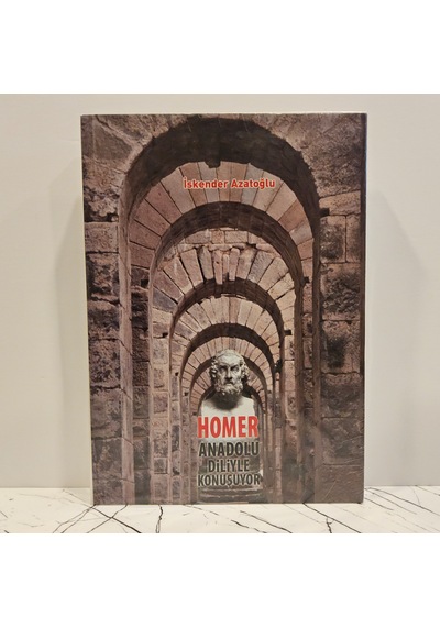 Homer Anadolu Diliyle Konuşuyor: Türkçe / Arnavutça Luvi-pellazg Dilleri Yardımıyla Etimolojik Sözlük