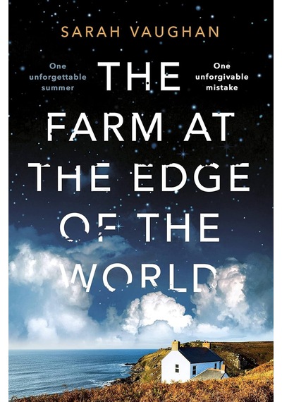 The Farm At The Edge Of The World: From The Author Of Anatomy Of A Scandal And Based On A True Story
