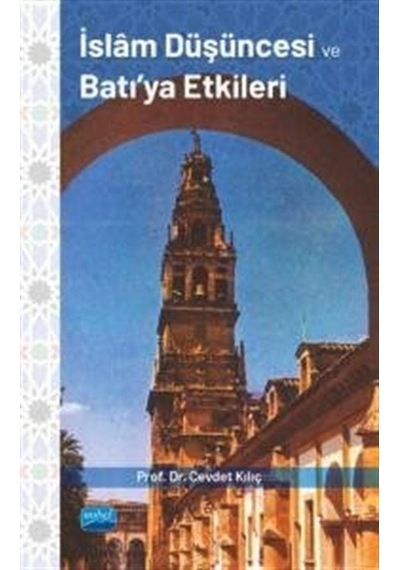 İslam Düşüncesi ve Batı'ya Etkileri - Cevdet Kılıç - Nobel Akademik Yayıncılık
