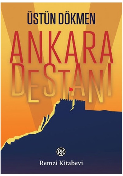 Ankara Destanı Üstün Dökmen Remzi  Kitabevi