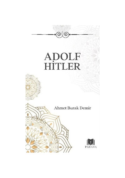 Adolf Hitler / Ahmet Burak Demir