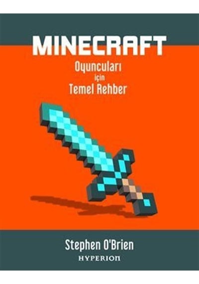 Minecraft Oyuncuları İçin Temel Rehber - Stephen O'Brien - Hyperion Kitap