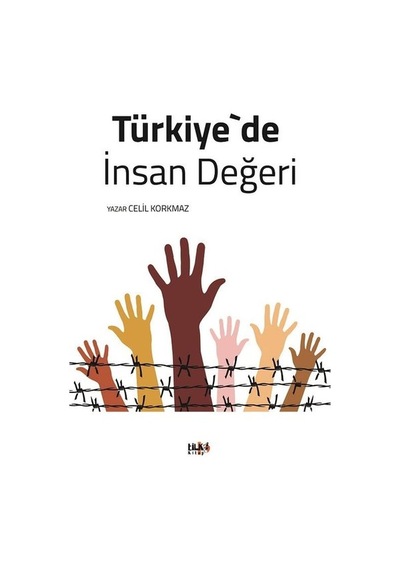 Türkiye'de İnsan Değeri - Celil Korkmaz - Kule Kitap