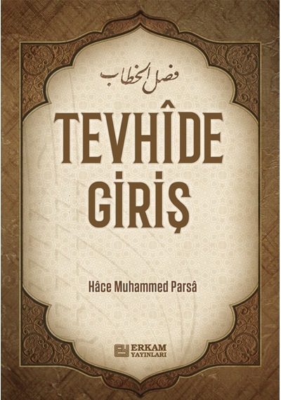 Tevhide Giriş - Hace Muhammed Parsâ 9789944381543