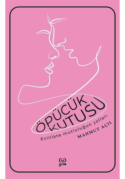 Öpücük Kutusu - Evlilikte Mutluluğun Yolları - Mahmut Açıl - Gufo Yayınları