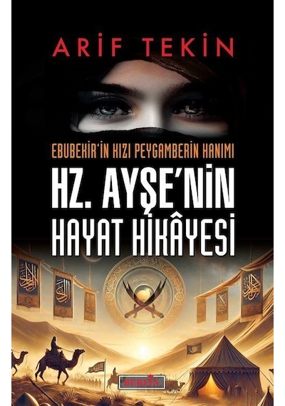Ebubekir'in Kızı Peygamberin Hanımı Hz. Ayşe'nin Hayat Hikayes...