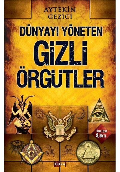 Dünyayı Yöneten Gizli Örgütler - Aytekin Gezici - Tutku Yayınevi