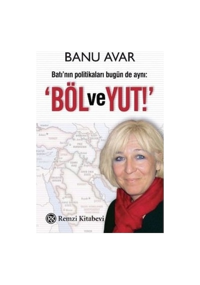 Böl ve Yut! - Banu Avar - Remzi Kitabevi