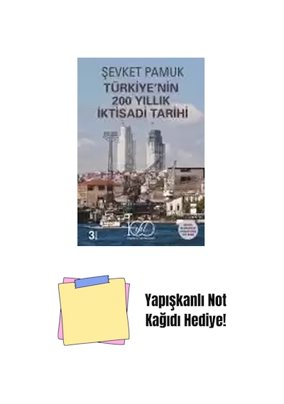 Türkiye Nin 200 Yıllık İktisadi Tarihi Gözden Geçirilmiş Ve Genişletilmiş Yeni Baskı + Yapışkanlı Not Kağıdı