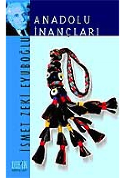 Anadolu İnançları - İsmet Zeki Eyüboğlu - Derin Yayınları