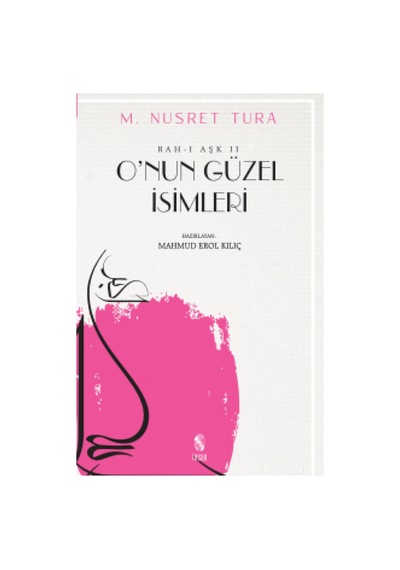 O'nun Güzel İsimleri - M. Nusret Tura - İnsan Yayınları