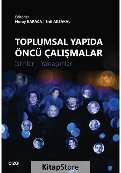 Toplumsal Yapıda Öncü Çalışmalar / Nuray Karaca