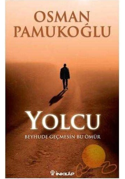 Yolcu Beyhude Geçmesin Bu Ömür
