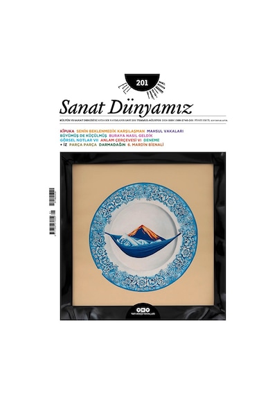 Sanat Dünyamız Dergi 201. Sayı Temmuz - Ağustos 2024