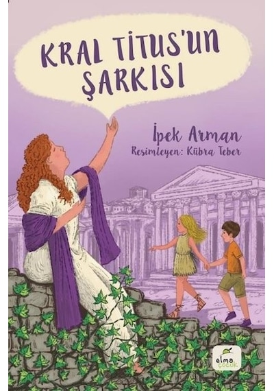 Kral Titusun Şarkısı - İpek Arman - Elma Yayınevi