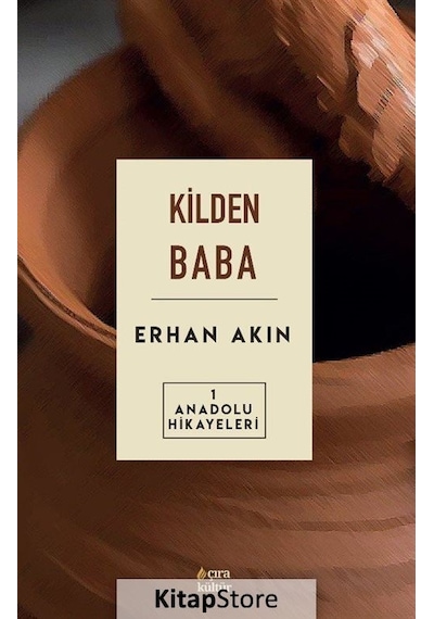 Kilden Baba - Anadolu Hikayeleri 1 - Erhan Akın - Çıra Yayınları