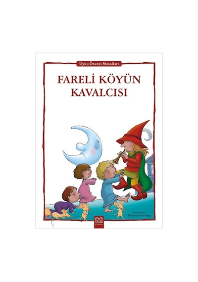 Fareli Köyün Kavalcısı - Uyku Öncesi Masalları Serisi- 1001 Çiçek