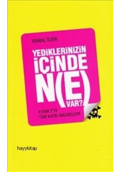 Yediklerinizin İçinde Ne Var? - Kemal Özer - Hayykitap