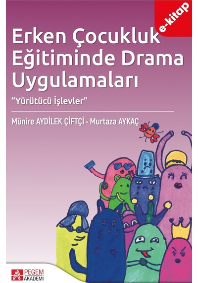 Erken Çocukluk Eğitiminde Drama Uygulamaları E-kitap
