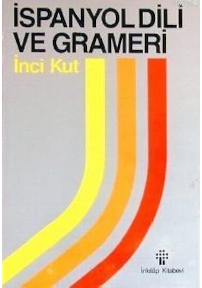 İspanyol Dili Ve Grameri  -  İnci Kut  -  İnkılap Kitabevi