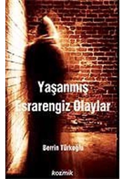 Yaşanmış Esrarengiz Olaylar / Berrin Türkoğlu