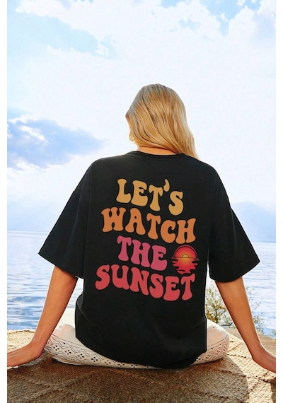 Unisex Lets Watch The Sunset Tasarım Tshirt Siyah