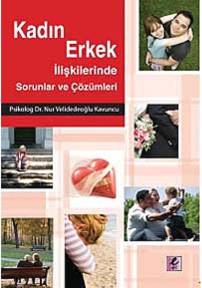 Kadın Erkek İlişkilerinde Sorunlar ve Çözümleri - Nur Velidedeoğlu Kavuncu - Efil Yayınevi Yayınları