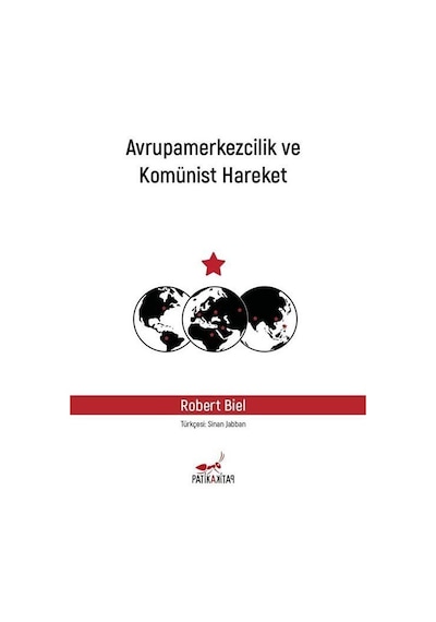Avrupamerkezcilik Ve Komünist Hareket / Robert Biel