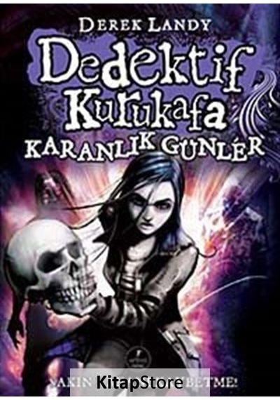 Dedektif Kurukafa / Karanlık Günler (Ciltli) / Derek Landy