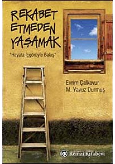 Rekabet Etmeden Yaşamak - M. Yavuz Durmuş -  Evrim Çalkavur - Remzi Kitabevi