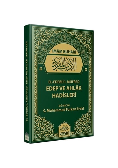 El Edebül Müfred Edep Ve Ahlak Hadisleri / İmam-ı Buhari