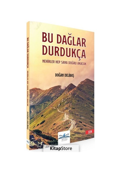 Bu Dağlar Durdukça Nehirler Hep Sana Doğru Akacak - Doğan Delibaş - Ritim Plus Yayınları