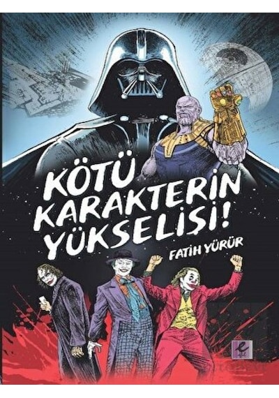 Kötü Karakterin Yükselişi - Fatih Yürür - Efil Yayınevi Yayınları