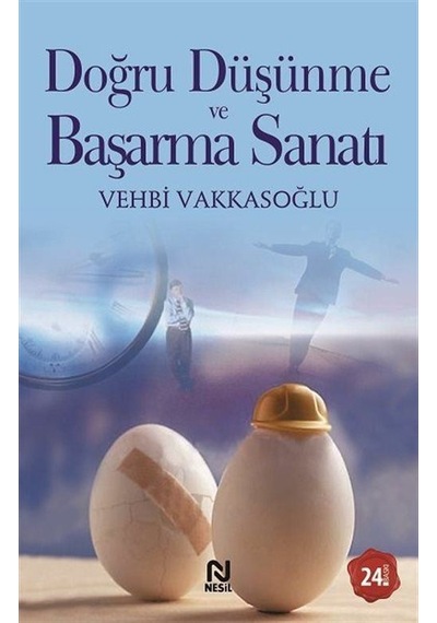 Doğru Düşünme ve Başarma Sanatı / Vehbi Vakkasoğlu