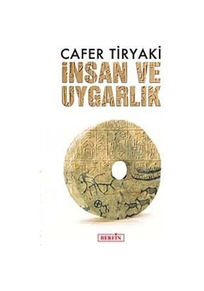 İnsan Ve Uygarlık / Cafer Tiryaki