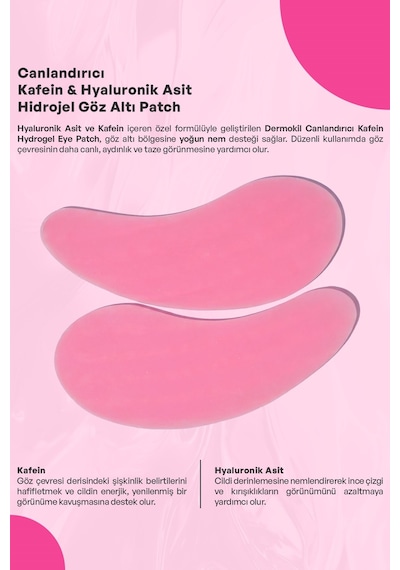 Dermokil Canlandırıcı Kafein & Hyaluronik Asit Hidrojel Patch Göz Altı Maskesi