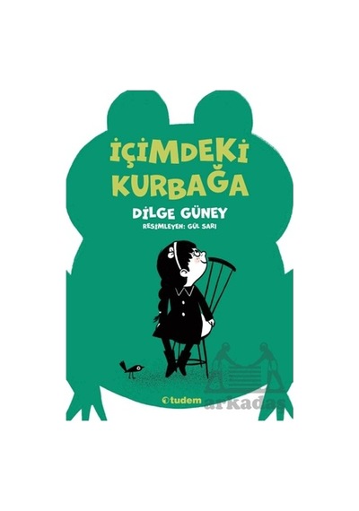 İçimdeki Kurbağa - Dilge Güney - Tudem Yayınları