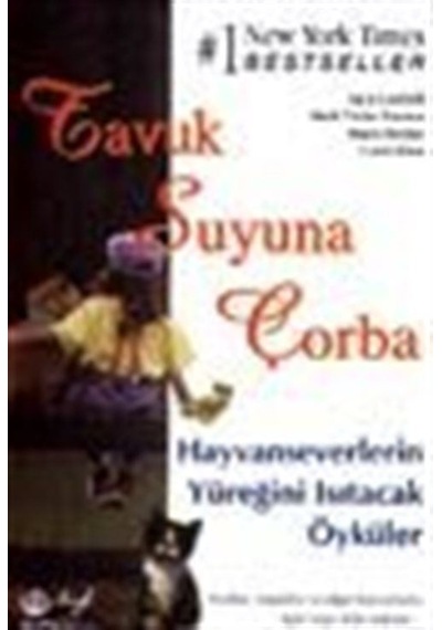 T.S.Ç./ Hayvanseverlerin Yüreğini Isıtacak Öyküler / Jack Canf...