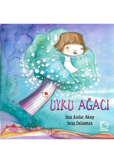 Uyku Ağacı - Seza Kutlar Aksoy - Uçanbalık Yayıncılık